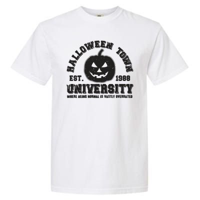 Funny Halloween Town University Est 1988 Where Being Normal Is Vastly Overrated Garment-Dyed Heavyweight T-Shirt