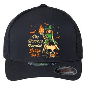 Funny Halloween The Horrors Persist Yet So Do I Flexfit Unipanel Trucker Cap