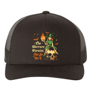 Funny Halloween The Horrors Persist Yet So Do I Yupoong Adult 5-Panel Trucker Hat