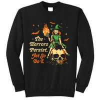 Funny Halloween The Horrors Persist Yet So Do I Sweatshirt