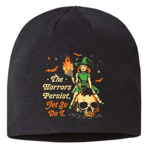 Funny Halloween The Horrors Persist Yet So Do I Sustainable Beanie