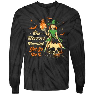 Funny Halloween The Horrors Persist Yet So Do I Tie-Dye Long Sleeve Shirt