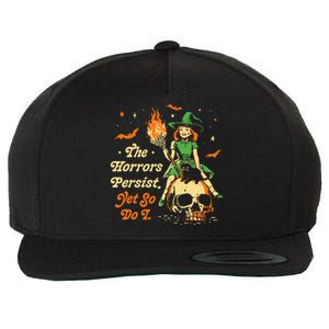 Funny Halloween The Horrors Persist Yet So Do I Wool Snapback Cap