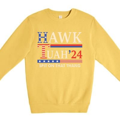 Funny Hawk Tuah 24 Spit On That Thang Premium Crewneck Sweatshirt