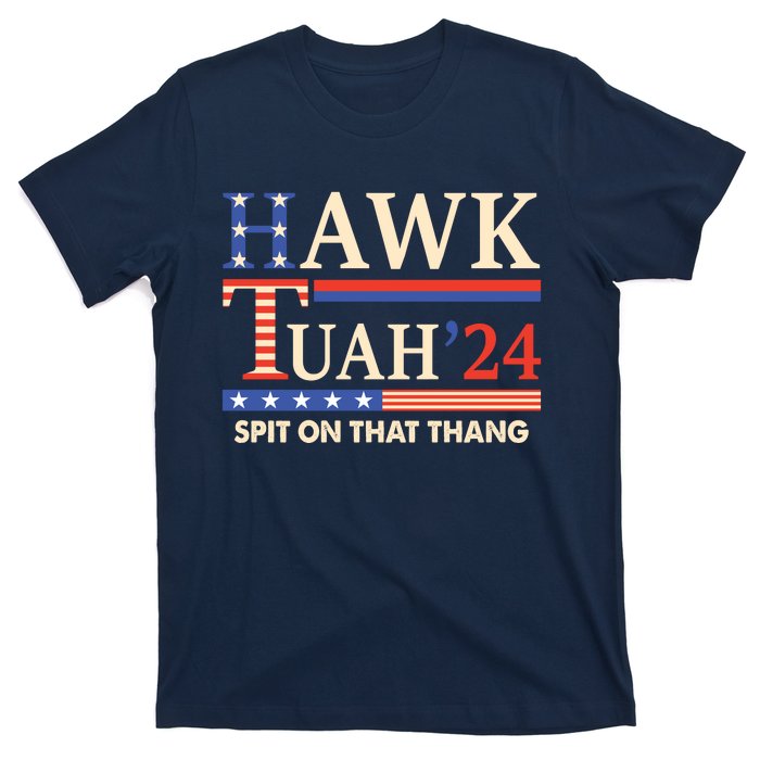 Funny Hawk Tuah 24 Spit On That Thang T-Shirt