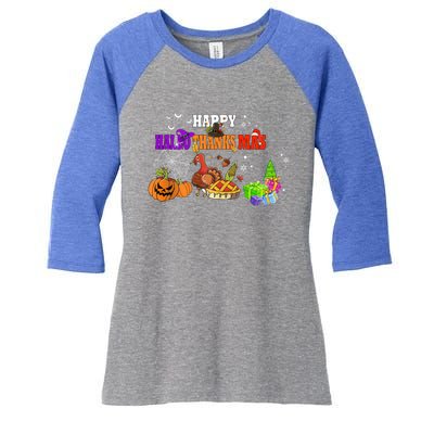 Funny Halloween Thanksgiving Christmas Happy Hallothanksmas Cute Gift Women's Tri-Blend 3/4-Sleeve Raglan Shirt