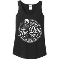 Funny Have The Day You Deserve Motivational Quote Ladies Essential Tank