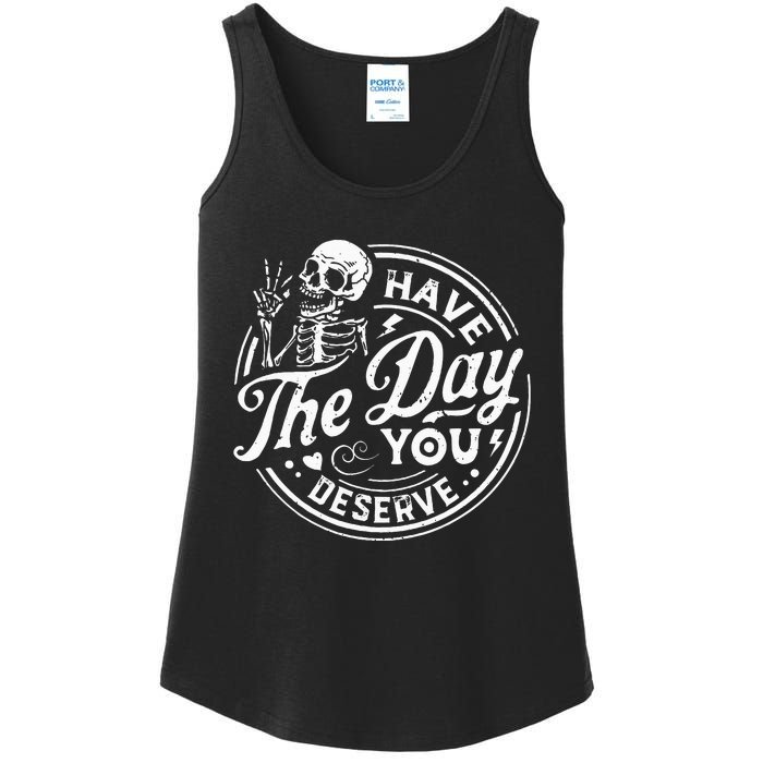 Funny Have The Day You Deserve Motivational Quote Ladies Essential Tank