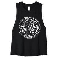 Funny Have The Day You Deserve Motivational Quote Women's Racerback Cropped Tank