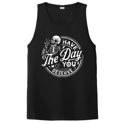 Funny Have The Day You Deserve Motivational Quote PosiCharge Competitor Tank