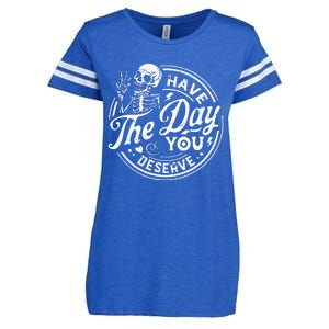 Funny Have The Day You Deserve Motivational Quote Enza Ladies Jersey Football T-Shirt