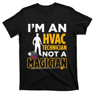 Funny HVAC Technician Not Magician Quote T-Shirt