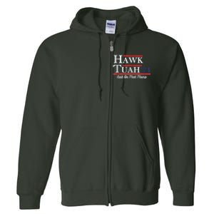 Funny Hawk Tuah 24 Spit On That Thing Presidential Candidate Parody Full Zip Hoodie