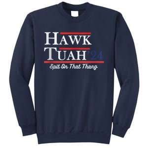 Funny Hawk Tuah 24 Spit On That Thing Presidential Candidate Parody Sweatshirt