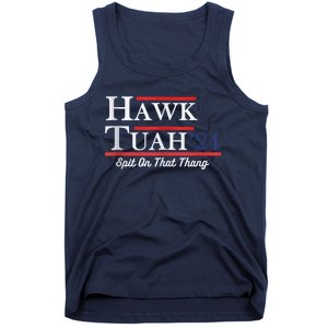 Funny Hawk Tuah 24 Spit On That Thing Presidential Candidate Parody Tank Top