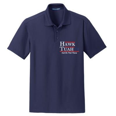 Funny Hawk Tuah 24 Spit On That Thing Presidential Candidate Parody Dry Zone Grid Polo