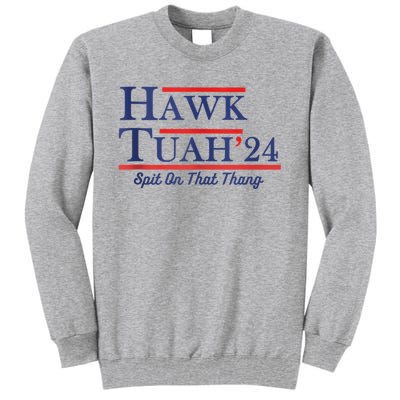 Funny Hawk Tuah 24 Tall Sweatshirt