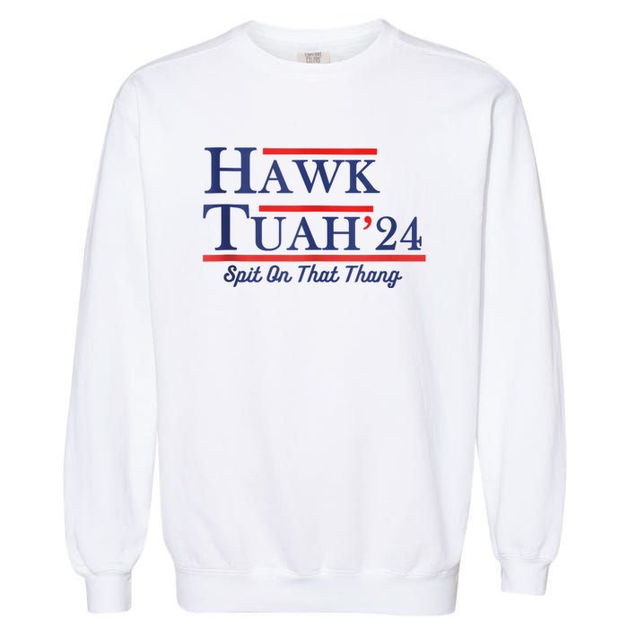 Funny Hawk Tuah 24 Garment-Dyed Sweatshirt