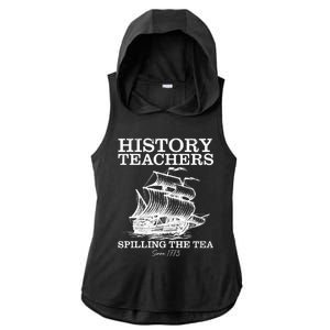 Funny History Teacher Saying Spilling Tea Since 1773 Teacher Ladies PosiCharge Tri-Blend Wicking Draft Hoodie Tank