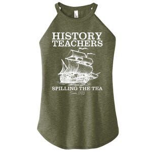 Funny History Teacher Saying Spilling Tea Since 1773 Teacher Women's Perfect Tri Rocker Tank