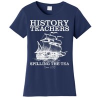 Funny History Teacher Saying Spilling Tea Since 1773 Teacher Women's T-Shirt