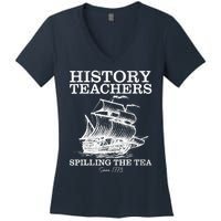 Funny History Teacher Saying Spilling Tea Since 1773 Teacher Women's V-Neck T-Shirt