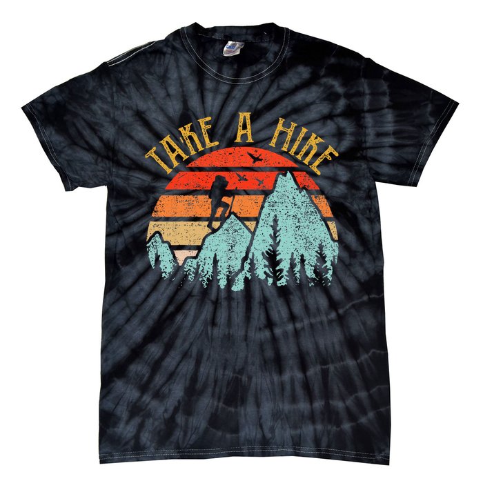 Funny Hikingshirt Take A Hike Mountain Hiker Tie-Dye T-Shirt