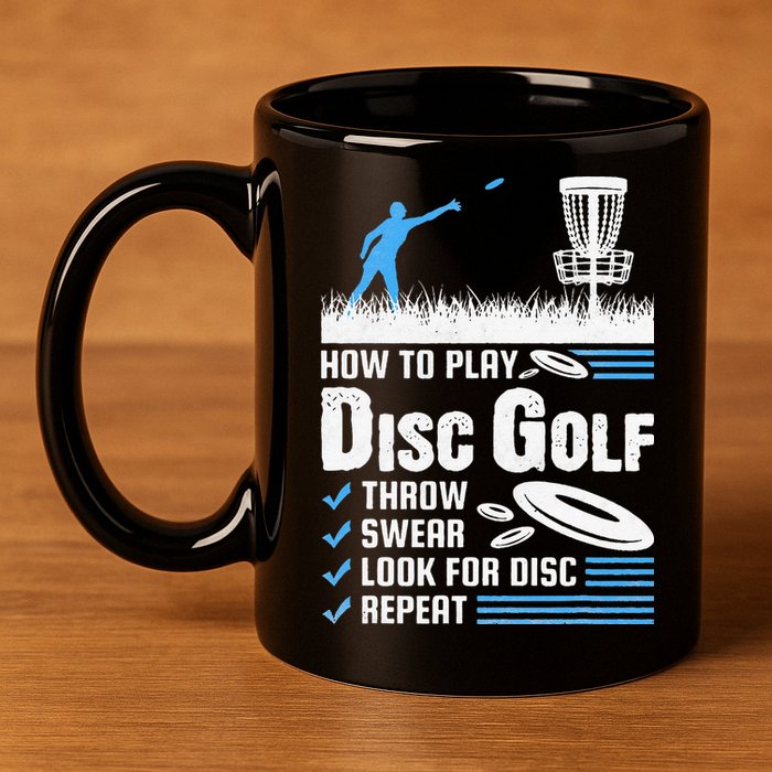 Funny How To Play Disc Golf 11oz C Handle Ceramic Mug