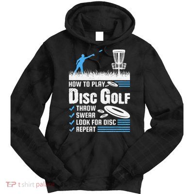 Funny How To Play Disc Golf Tie Dye Hoodie