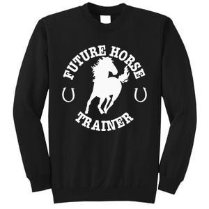 Future Horse Trainer For  Sweatshirt