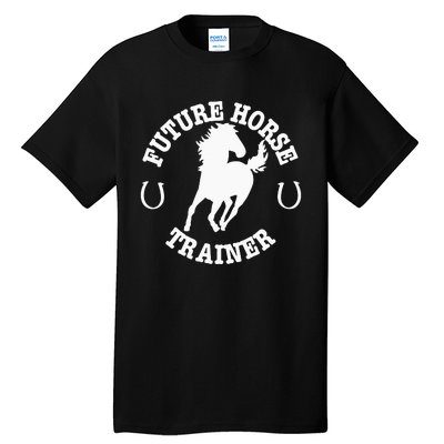 Future Horse Trainer For  Tall T-Shirt