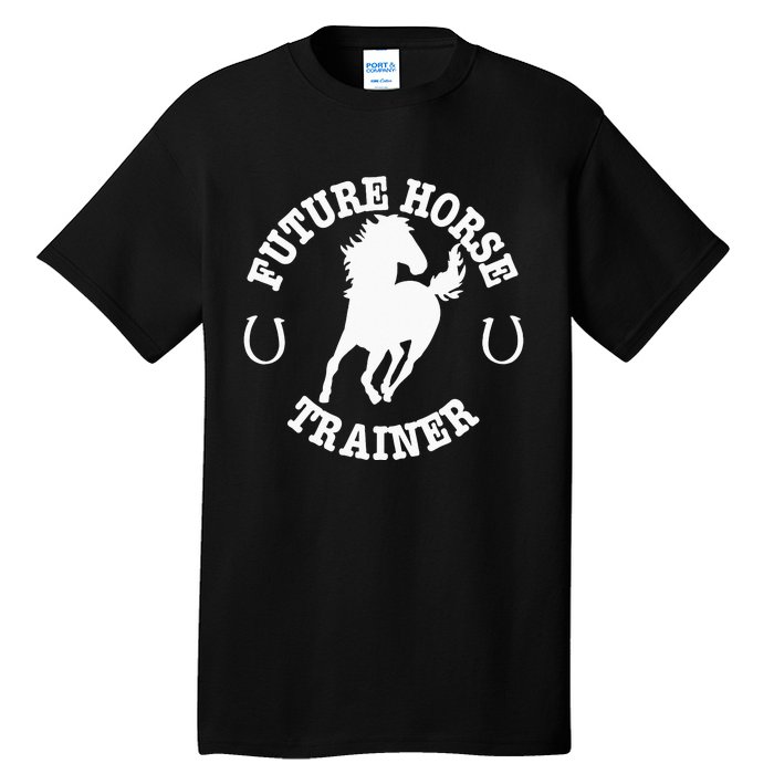 Future Horse Trainer For  Tall T-Shirt