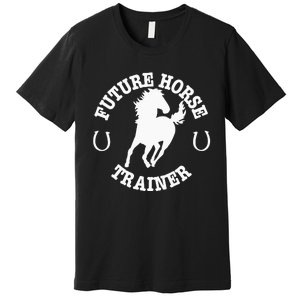 Future Horse Trainer For  Premium T-Shirt