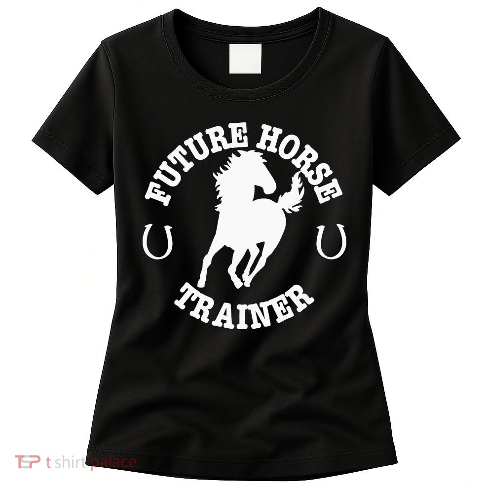 Future Horse Trainer For  Womens T-Shirt
