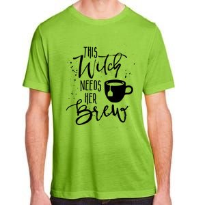 Funny Halloween Tea Gift Witch Needs Her Brew Cup Funny Gift Adult ChromaSoft Performance T-Shirt