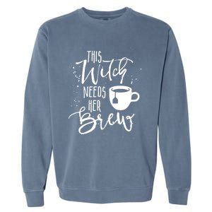 Funny Halloween Tea Gift Witch Needs Her Brew Cup Funny Gift Garment-Dyed Sweatshirt