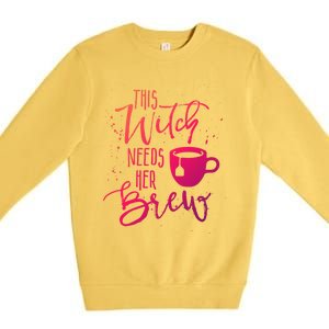 Funny Halloween Tea Gift Witch Needs Her Brew Cup Funny Gift Premium Crewneck Sweatshirt