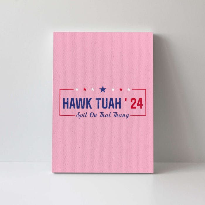 Funny Hawk Tuah 24 Spit On That Thang Canvas