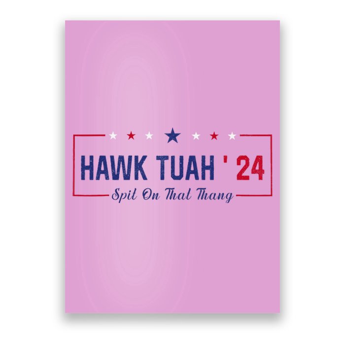 Funny Hawk Tuah 24 Spit On That Thang Poster