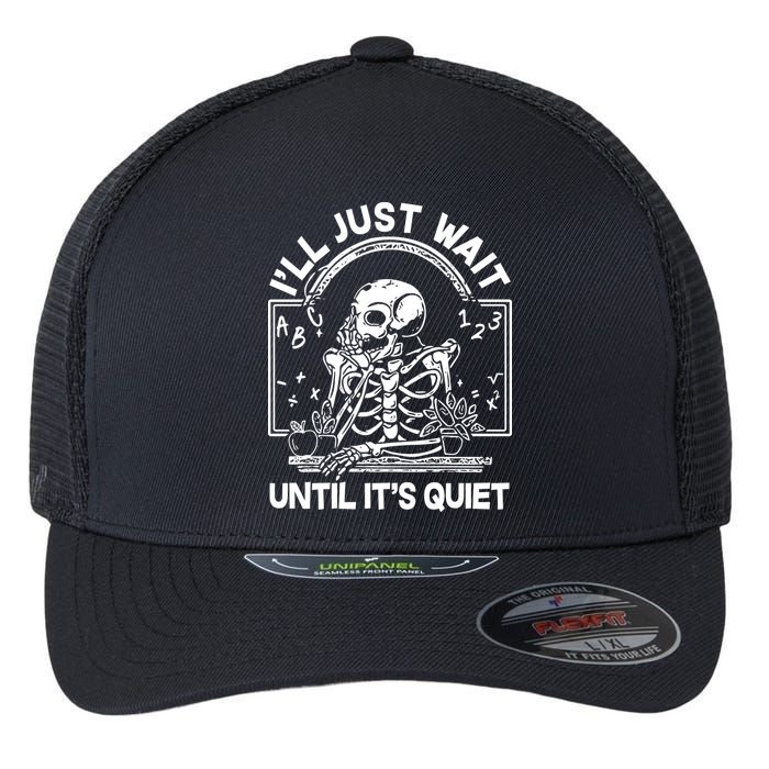 Funny Halloween Teacher Skeleton I'll Just Wait Until It's Quiet Flexfit Unipanel Trucker Cap