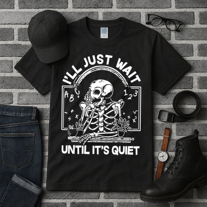 Funny Halloween Teacher Skeleton I'll Just Wait Until It's Quiet Tall T-Shirt