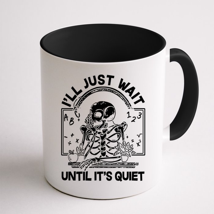 Funny Halloween Teacher Skeleton I'll Just Wait Until It's Quiet Mug
