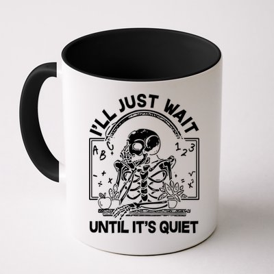 Funny Halloween Teacher Skeleton I'll Just Wait Until It's Quiet Mug