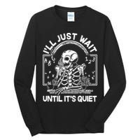 Funny Halloween Teacher Skeleton I'll Just Wait Until It's Quiet Tall Long Sleeve T-Shirt