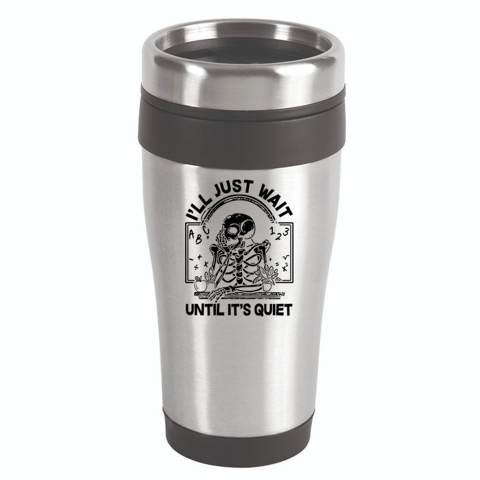 Funny Halloween Teacher Skeleton I'll Just Wait Until It's Quiet 16oz Travel Tumbler