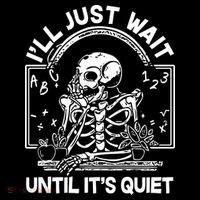 Funny Halloween Teacher Skeleton I'll Just Wait Until It's Quiet Pom Pom 12in Knit Beanie