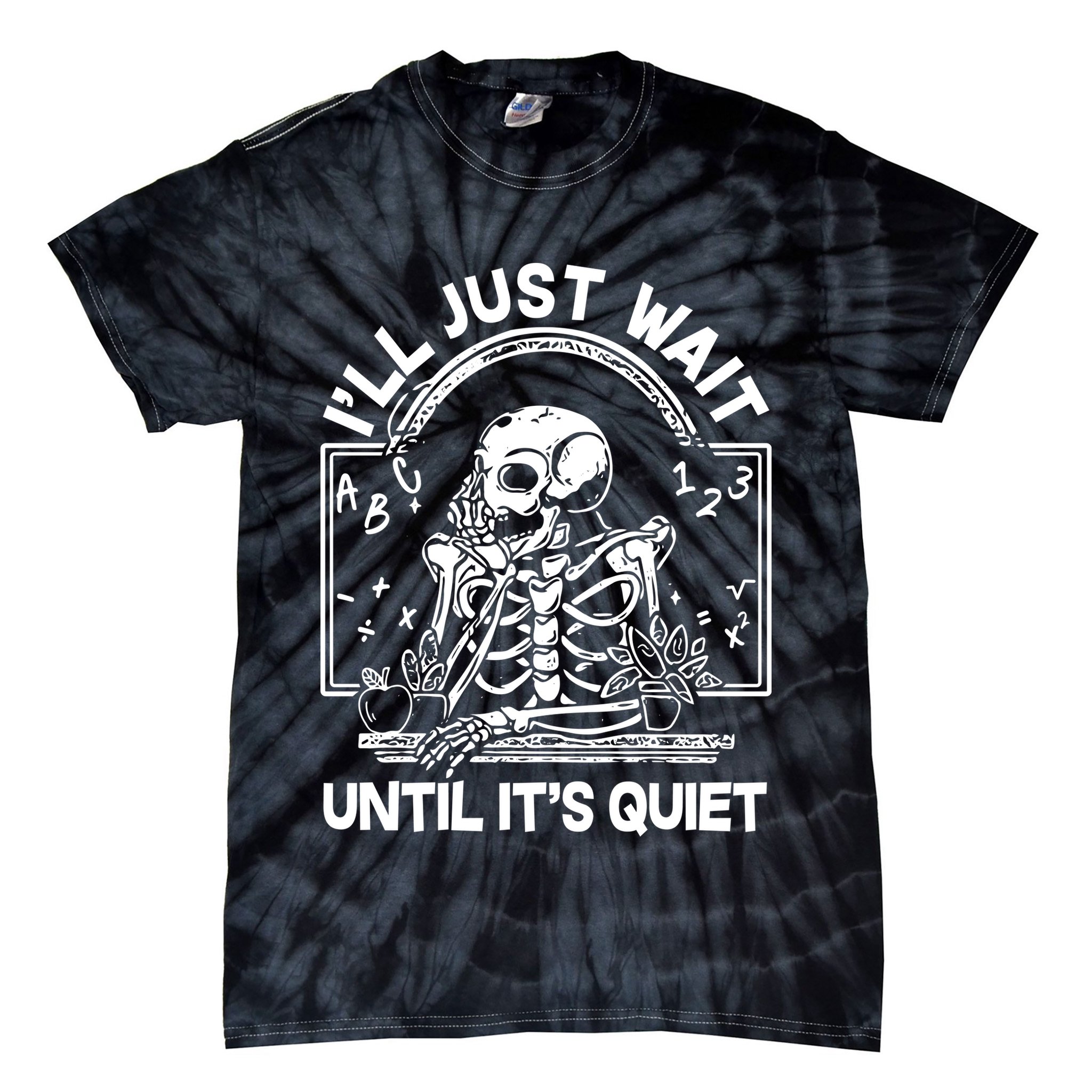 Funny Halloween Teacher Skeleton I'll Just Wait Until It's Quiet Tie-Dye T-Shirt