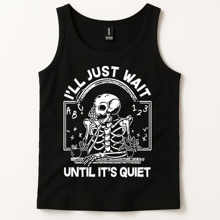 Funny Halloween Teacher Skeleton I'll Just Wait Until It's Quiet Tank Top