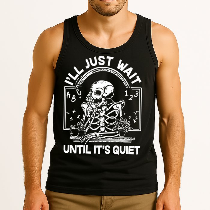 Funny Halloween Teacher Skeleton I'll Just Wait Until It's Quiet Tank Top