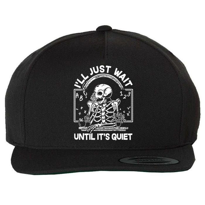 Funny Halloween Teacher Skeleton I'll Just Wait Until It's Quiet Wool Snapback Cap